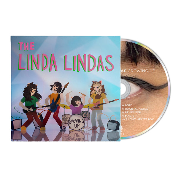 Image of a cd sleeve with a cd sticking halfway out of the sleeve against a white background. In a red/pink text with a green outline reads "the linda lindas". Below that is an image of 4 colorful cartoon characters representing the linda lindas playing guitar, bass, and drums. in black text, The bass drum says growing up. The background on the album cover is a mix of blue, purple, and green. The cd features an up close photo of an eye and eyebrow. The eyelid has black winged eyeliner to look like a cat.